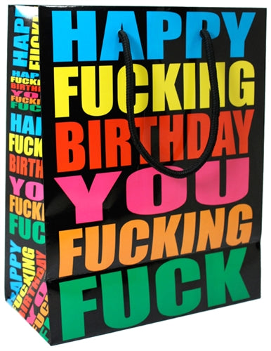 Happy Fucking Birthday You Fucking Fuck - Gift Bag K-GB385